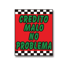 Underhood Sign - SPANISH- BAD CREDIT- NO PROBLEM - Qty. 1 - Independent Dealer Services
